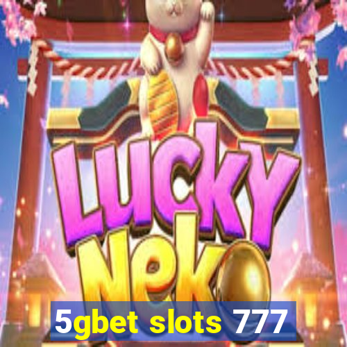 5gbet slots 777